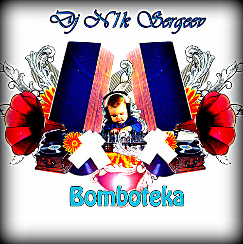 Mixed by Dj N1k Sergeev – Bomboteka